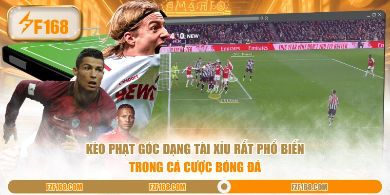 Kèo phạt góc dạng tài xỉu rất phổ biến trong cá cược bóng đá