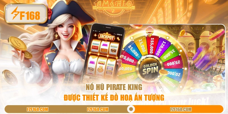 Nổ hũ Pirate King được thiết kế đồ hoạ ấn tượng